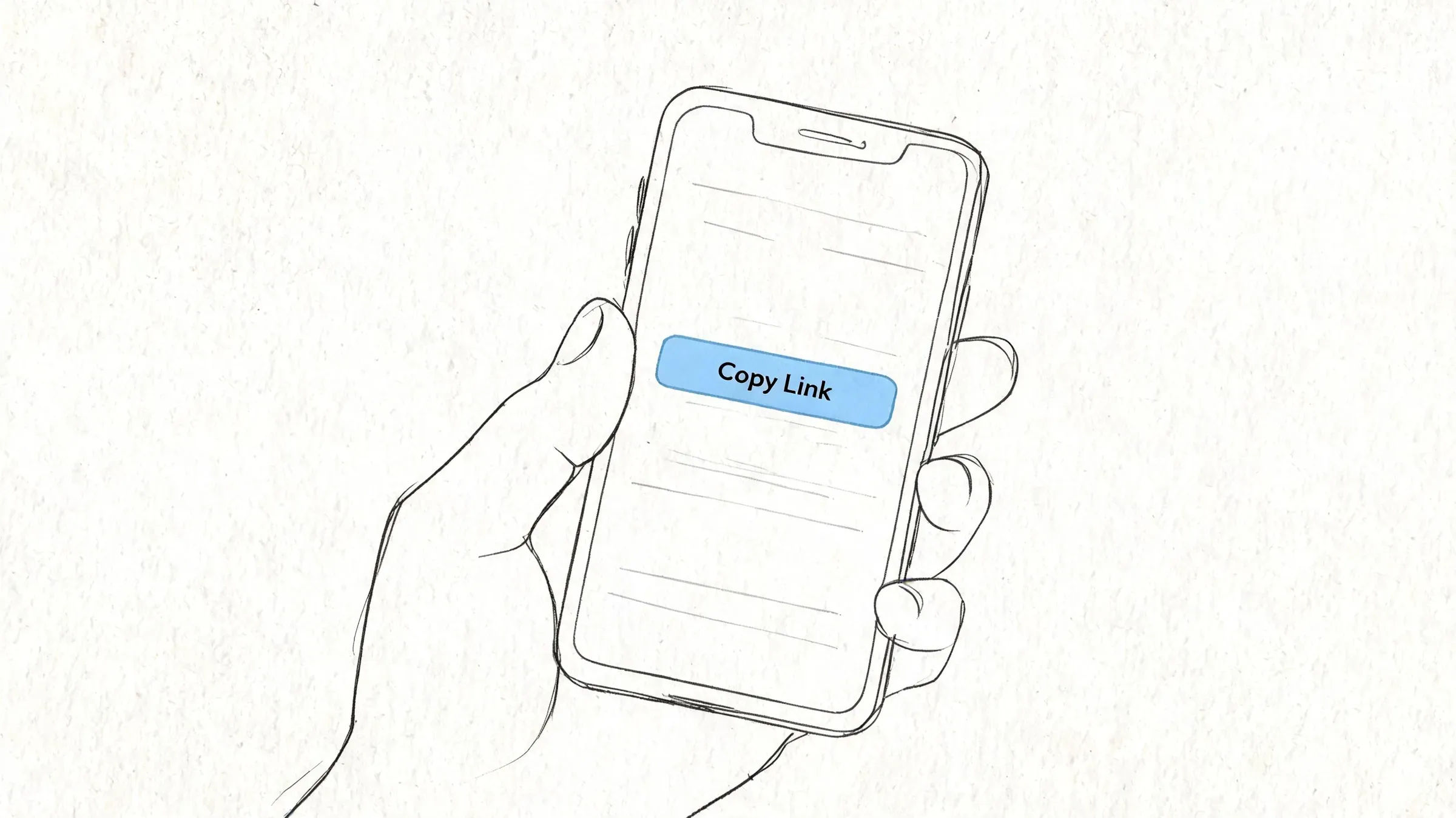 A hand-drawn sketch of a person holding a smartphone displaying a Copy Link button on screen.